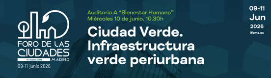 Sesión “Ciudad Verde. Infraestructura verde periurbana”