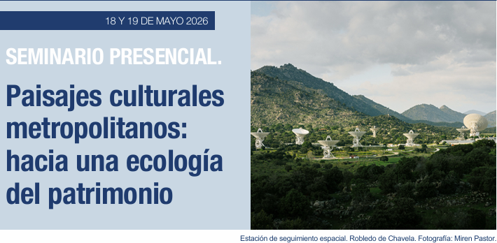 Seminario “Paisajes culturales metropolitanos: hacia una ecología del patrimonio”